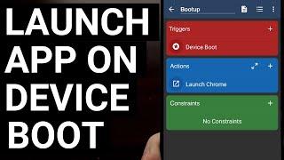 Automate Android - How to Launch an App When the Device Boots Up