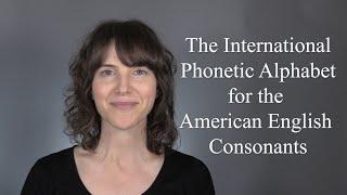 Learn the American Accent! The International Phonetic Alphabet for American English Consonants