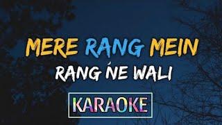 Mere Rang Me Rangne Wali Unplugged Karaoke || BDBR KARAOKE