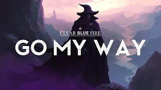 Go My Way - Clear Blue Fire (LYRICS)