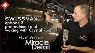 SWISSVAX, episode 3 "Wax", "How to" series car detailing with Paul Dalton, Miracle Detail, UK.