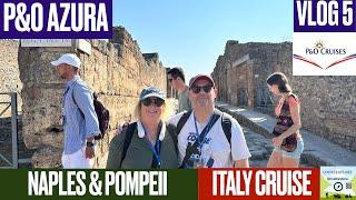 Italy Cruise on P&O Azura - VLOG 5 - Naples & Pompeii