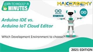 Arduino IDE vs. Arduino IoT Cloud Editor (2021) | Learn Technology In 5 minutes