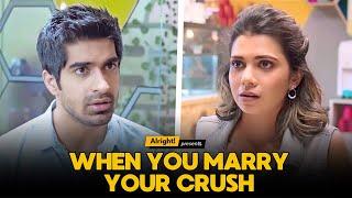 When You Marry Your Crush | Alright Couple Series | Alright Shots