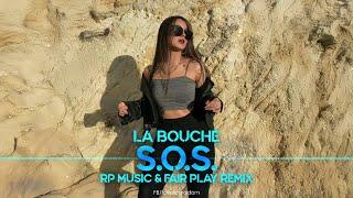 La Bouche - S.O.S. (RP Music & Fair Play Remix)