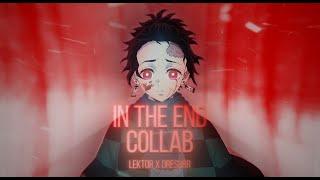 Demon Slayer - In the End | Collab with @dreshrr