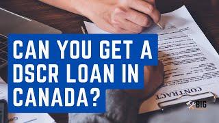 Can You Get a DSCR Loan in Canada? Top 3 Alternatives