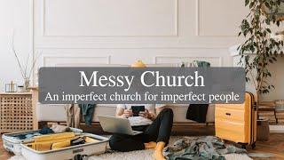 Messy Church - An imperfect church for imperfect people