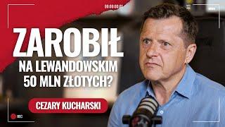 Zarobił na Lewandowskim 50 mln złotych? Cezary Kucharski w podkaście Żurnalisty