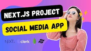 Build a Social Media App with Next.js, MongoDB, and Clerk | Full Stack Tutorial