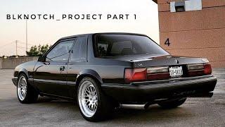 Crazy 1990 Foxbody Coupe Build "BLKNOTCH_PROJECT" - Part 1