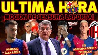 ALARMA BARÇA  MOCION DE CENSURA LAPORTA EL BARÇA INSISTE EN ALEX BAENA EL SEVILLA VETADO