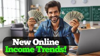 Unlocking 2025: New Online Income Trends!