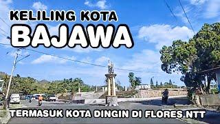 Keliling kota Bajawa Flores NTT | Bajawa Terbaru 2022