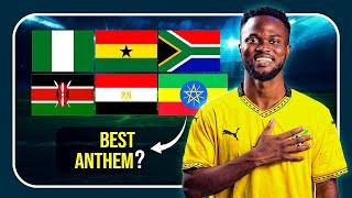 Which African Country Has The Best National Anthem? 