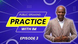 FREE Public Speaking Practice with Ibrahim Mustapha || Episode 3