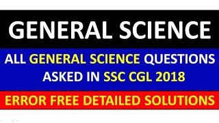DETAILED SOLUTIONS OF ALL GENERAL SCIENCE MCQs ASKED IN  SSC CGL 2018