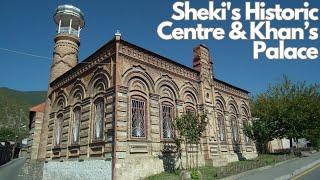 Exploring Sheki's Historic Centre & Khan’s Palace