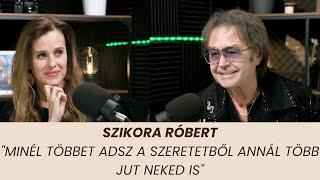 Szikora Róbert –"Minél többet adsz a szeretetből annál több jut neked is"