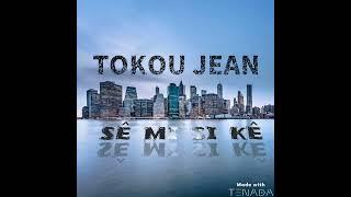 Tokou Jean - Sê Mi Si Kê (Audio Officiel)