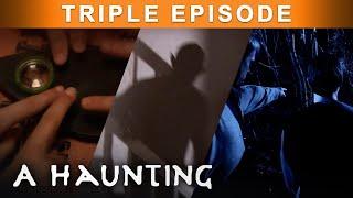 ABUSIVE DEMONS In The DARKNESS! | TRIPLE EPISODE! | A Haunting