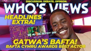 WHO'S VIEW HEADLINES - DOCTOR WHO - BAFTA CYMRU NEWS!