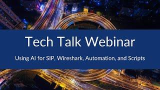 Using AI for SIP, Wireshark, Automation, and Scripts