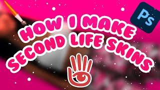 How I Make My Secondlife Skins