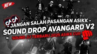 DJ SOUND DROP AVANGARD V2 SOUND JJ KANE VIRAL TIKTOK FULL BASS TERBARU 2024 ASIKK CUY