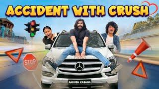 Car Accident With Crush | PART 1 | Ankush Kasana