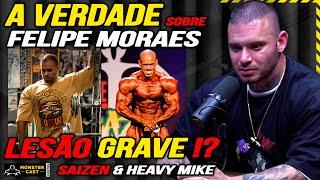 MR SAIZEN CONTOU TODA A VERDADE SOBRE LESÃO DO FELIPE MORAES | SAIZEN & HEAVY MIKE