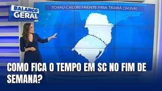 Central do Tempo - Como fica o tempo neste fim de semana em SC