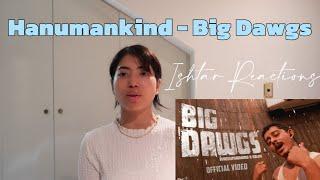 ISHTAR REACTS TO Hanumankind - Big Dawgs | Ft. Kalmi (OfficialMusic Video) | Def Jam India