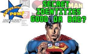 Secret Identities Good or Bad | Superhero Pow