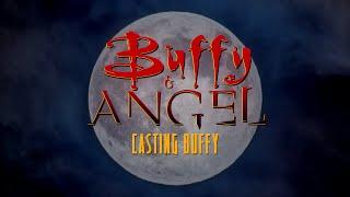 Buffy & Angel DVD Extras | Casting Buffy