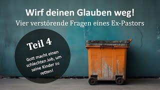 Wirf deinen Glauben weg! | Teil 4 | Jürgen Fischer