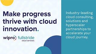 Wipro Invests on Cloud Transformation & Launches Wipro FullStride Cloud Services