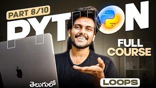 Python Full Course [PART 8] || Telugu || Loops