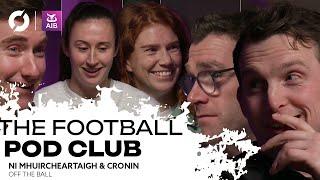 Louise Ni Mhuircheartaigh and Kayleigh Cronin: All-Ireland glory, AFLW, 2025 | The Football Pod Club