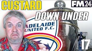 FM24 - CUSTARD DOWN UNDER - Adelaide United - CHAMPIONS LEAGUE REVENGE - 17