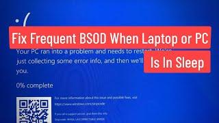 Fix Frequent BSOD When Laptop or PC Is In Sleep