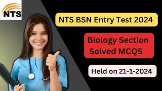 NTS BSN Test 2024 Biology Section MCQs Solved 2024 ( Test held on 21-1-2024)