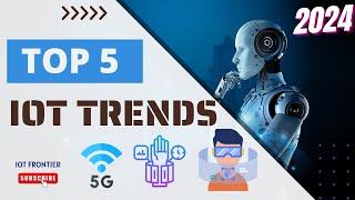 Top 5 IoT Technology Trends