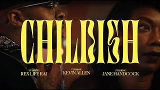 Kevin Allen - Childish ft. Rexx Life Raj & Jane Handcock [Official Video]