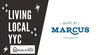 Made by Marcus Ice Cream - Living Local YYC