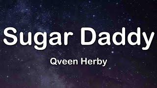 Qveen Herby - SUGAR DADDY (Lyrics) (Tiktok Song) "he love me, he give me all his money"