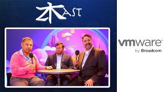 2024 ZKast #120 with Sam Rastogi and Kishan Ramaswamy fom VMware and VMware Explore 2024