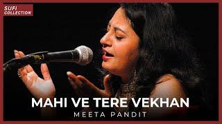 Mahi Ve Tere Vekhan | Meeta Pandit | Punjabi Song