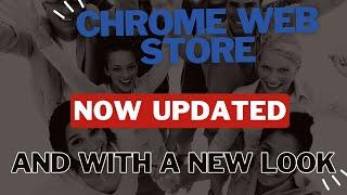 Chrome Web store! Now updated and with a new look