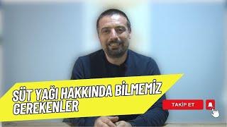 SÜT YAĞI HAKKINDA BİLMEMİZ GEREKENLER | ZOOTEKNİ SAATİ